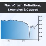 Flash Crash: Definitions, Examples, and Causes