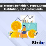 Capital Market: Definition, Types, Examples, Institution, and Instruments