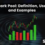 Dark Pool: Definition, Use, and Examples