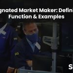 Designated Market Maker: Definition, Responsibilities, and Examples