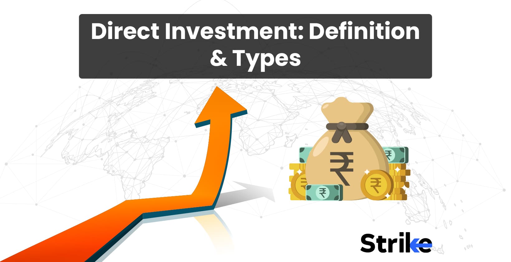 Direct Investment: Definition, How it Works, and Types