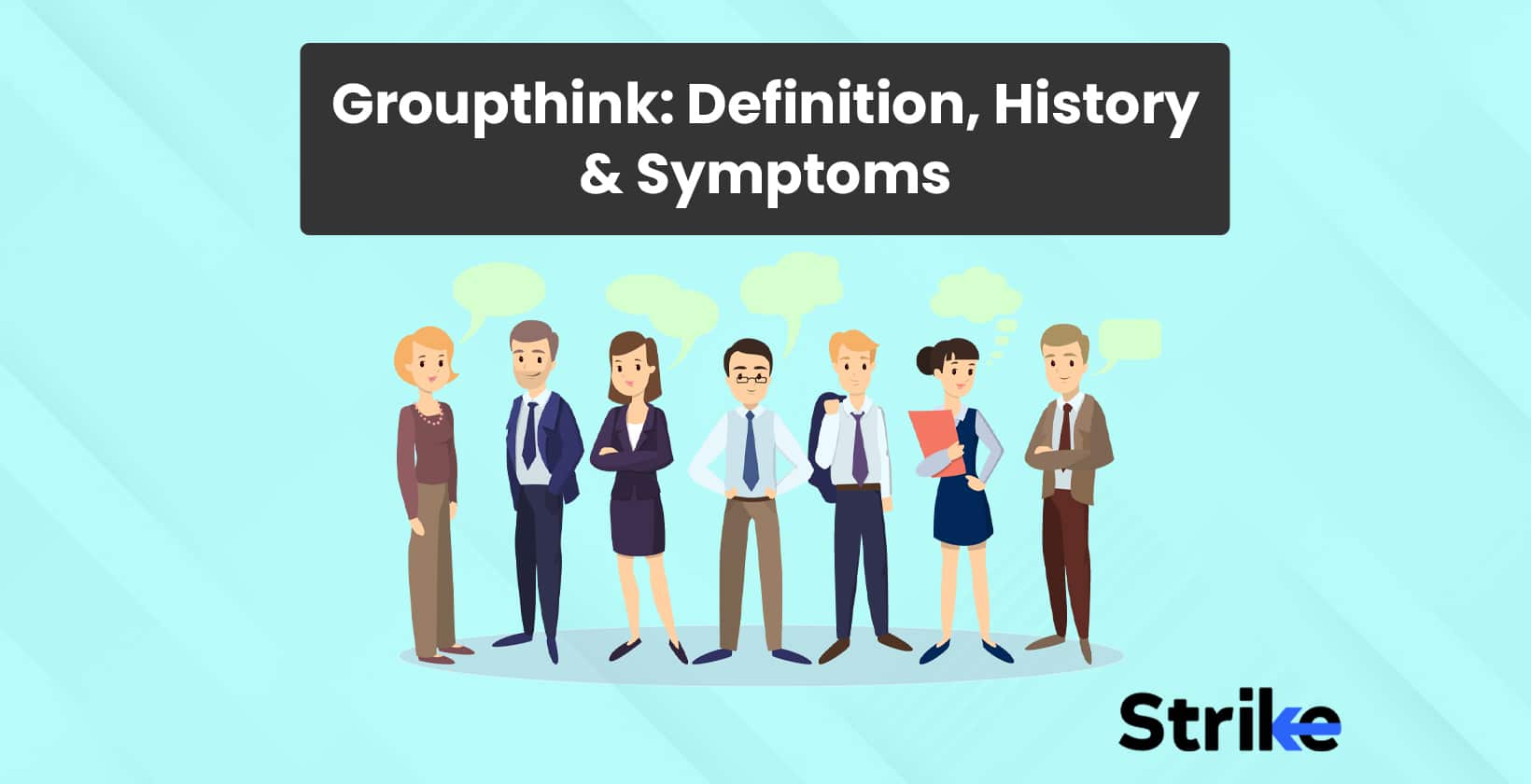 Groupthink: Definition, History, How it Works, and Symptoms