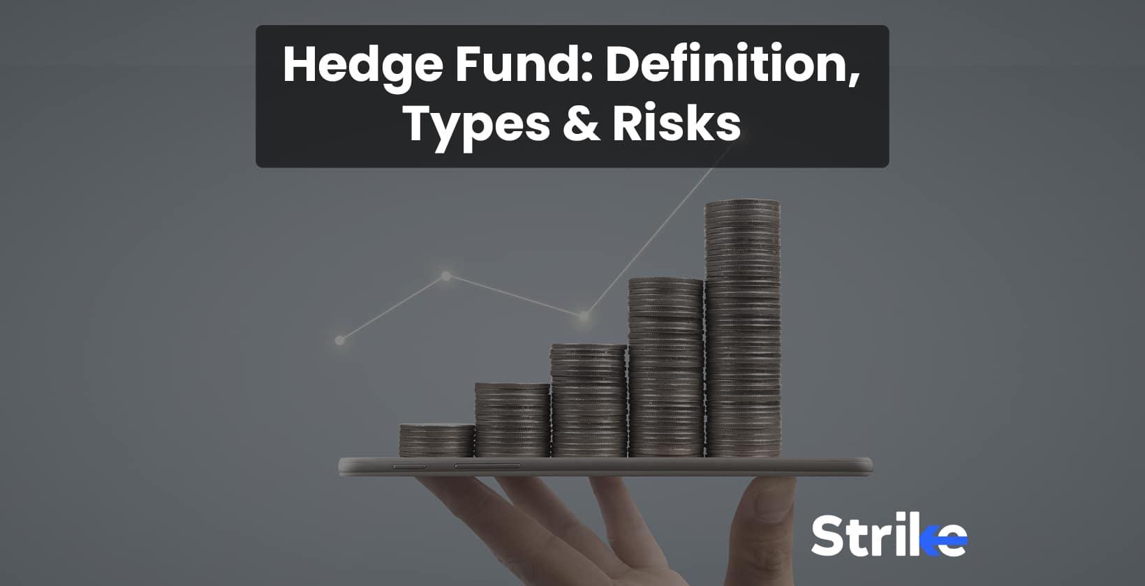 Hedge Fund: Definition, History, How it Works, Strategies