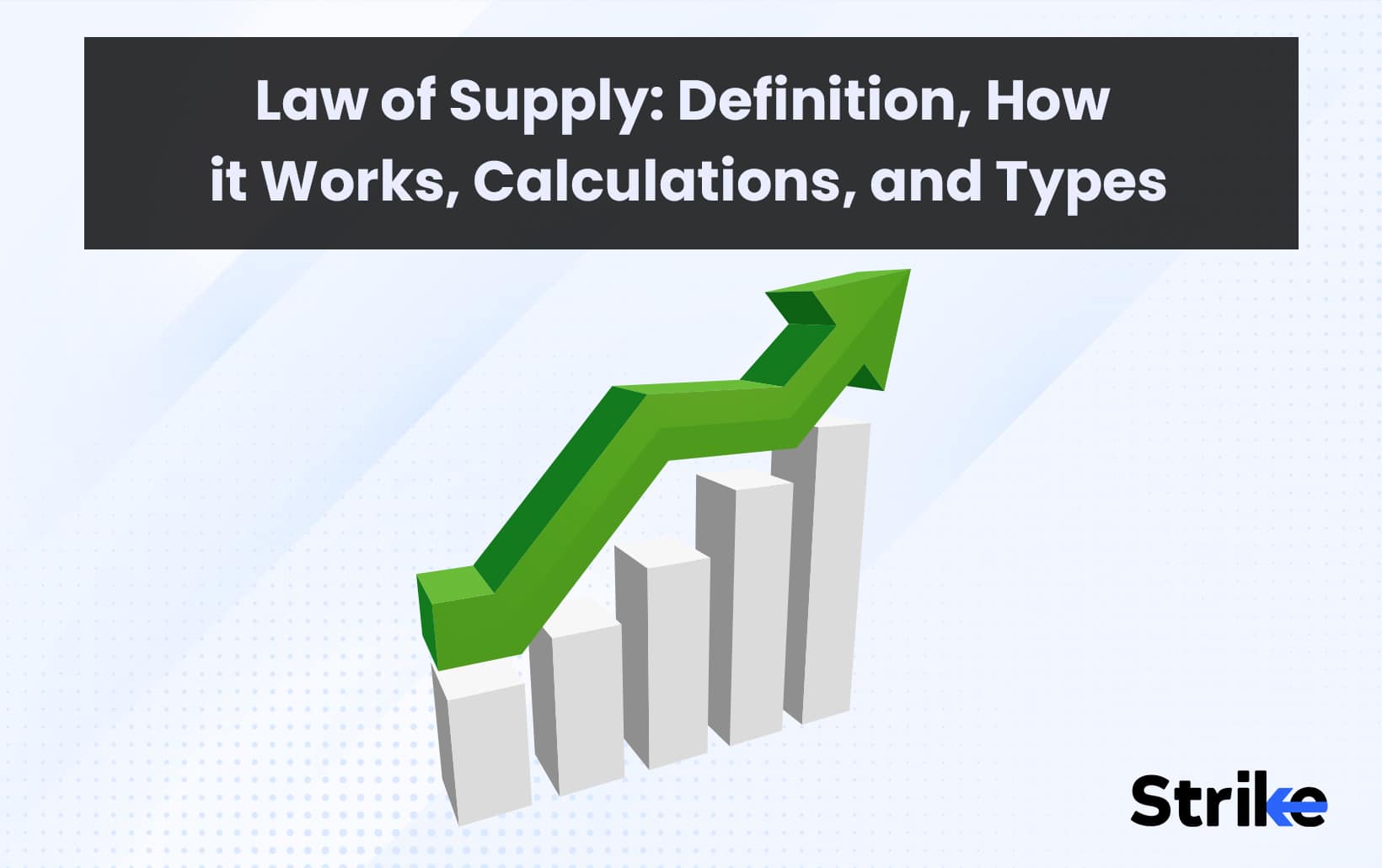 Law of Supply: Definition, How it Works, Calculations, and Types