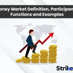 Money Market: Definition, Participants, Functions and Examples