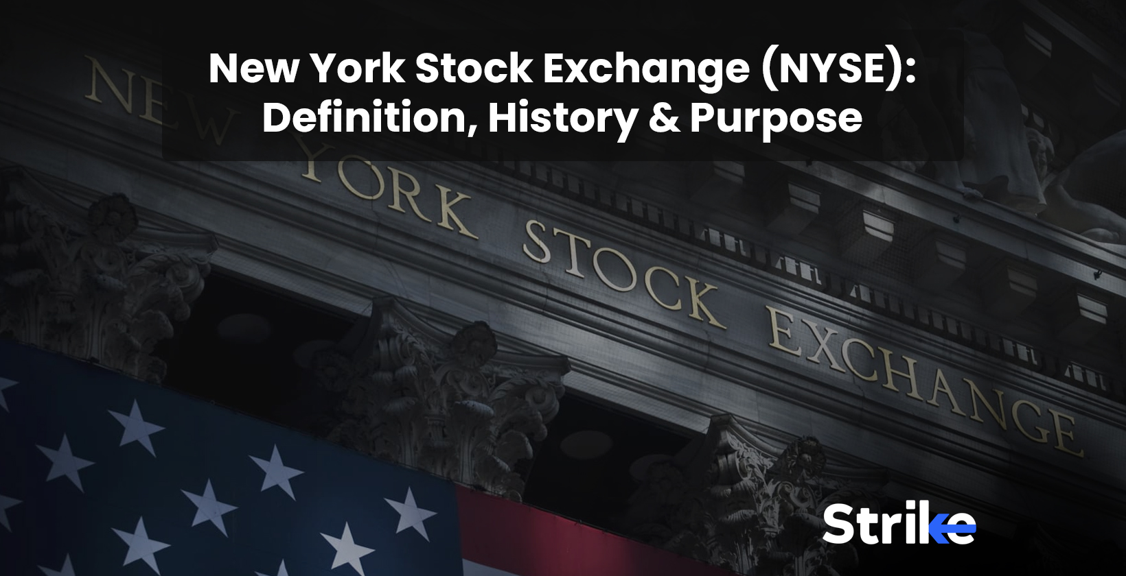New York Stock Exchange (NYSE): Definition, History, and Purpose