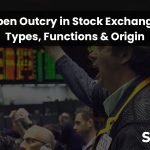 Open Outcry in Stock Exchange Types, Functions, and Origin