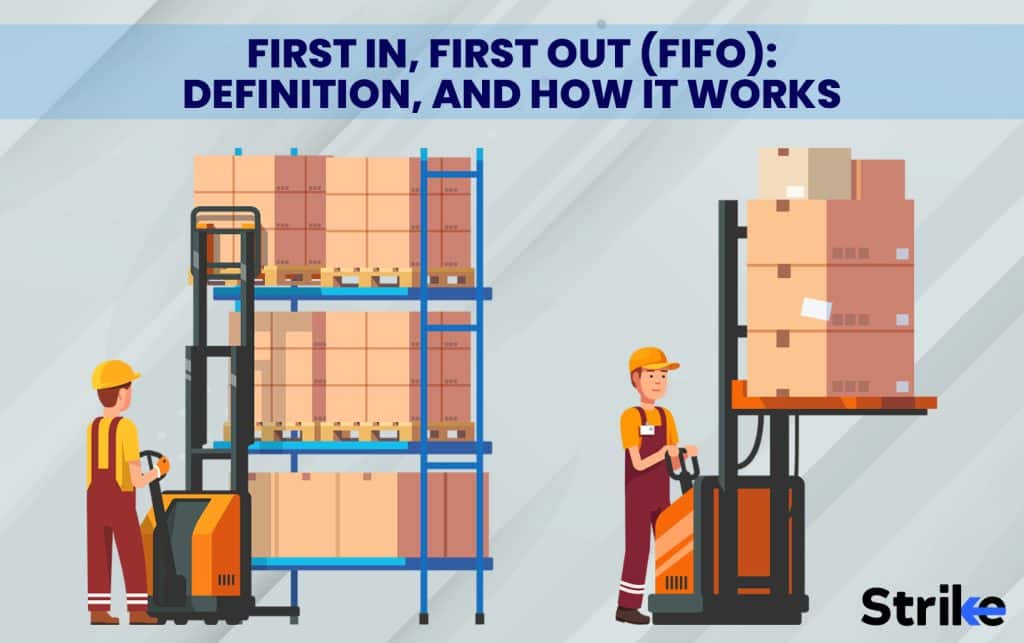 First In, First Out (FIFO): Definition, and How it Works