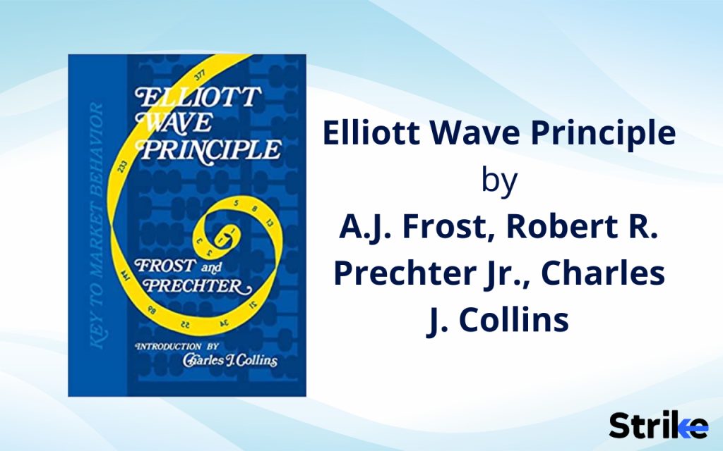 Elliott Wave Principle by A.J. Frost, Robert R. Prechter Jr., Charles J. Collins