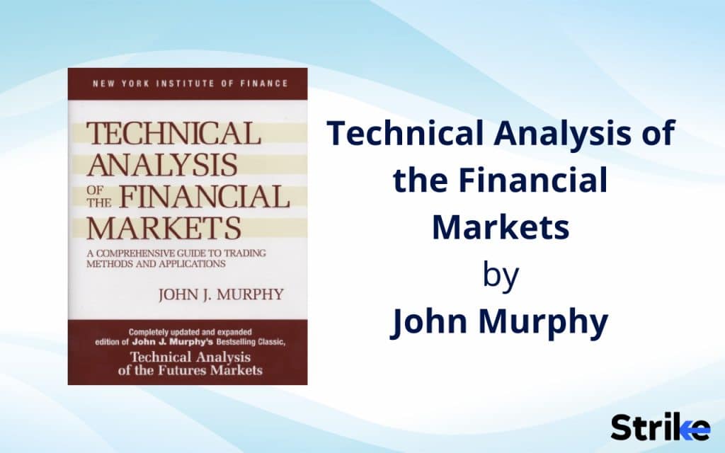 Technical Analysis of the Financial Markets by John Murphy