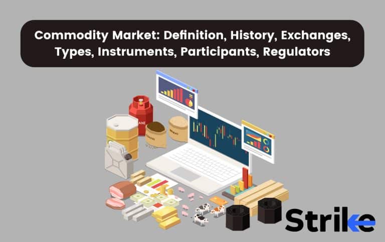 Commodity Market: Definition, History, How it Works, and Different Types