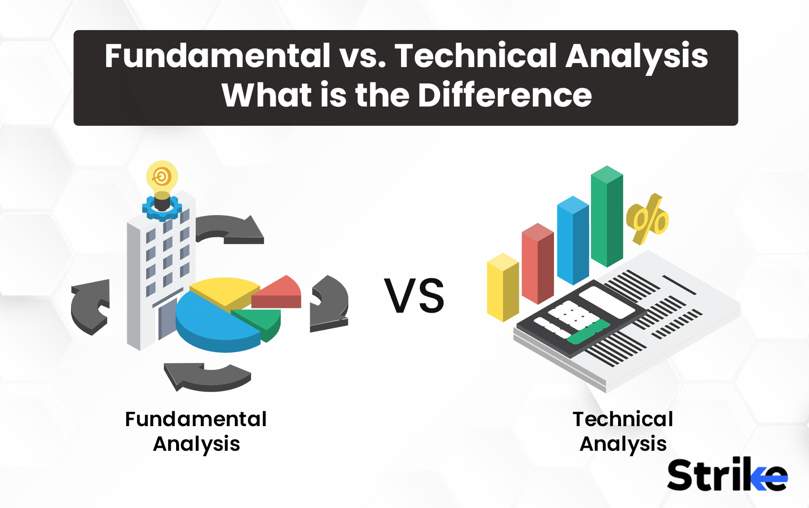 Fundamental vs. Technical Analysis: What is the Difference?