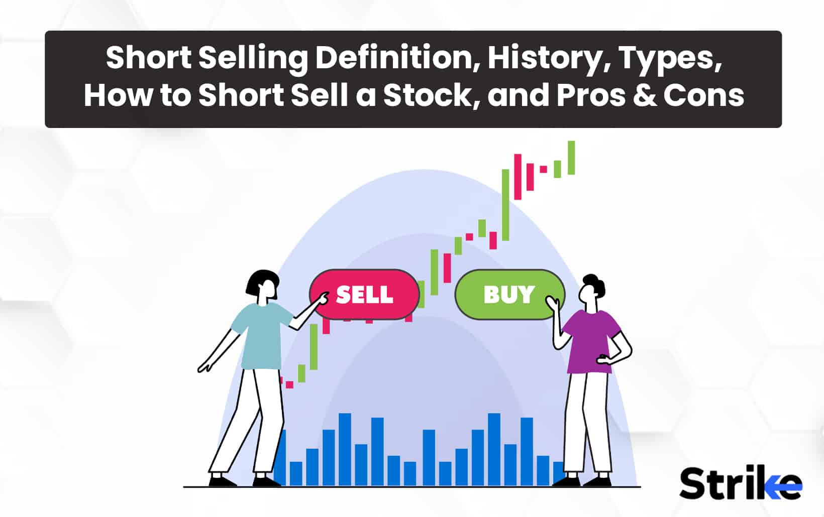 Short Selling: Definition, History, Types, How to Short Sell a Stock, and Pros & Cons