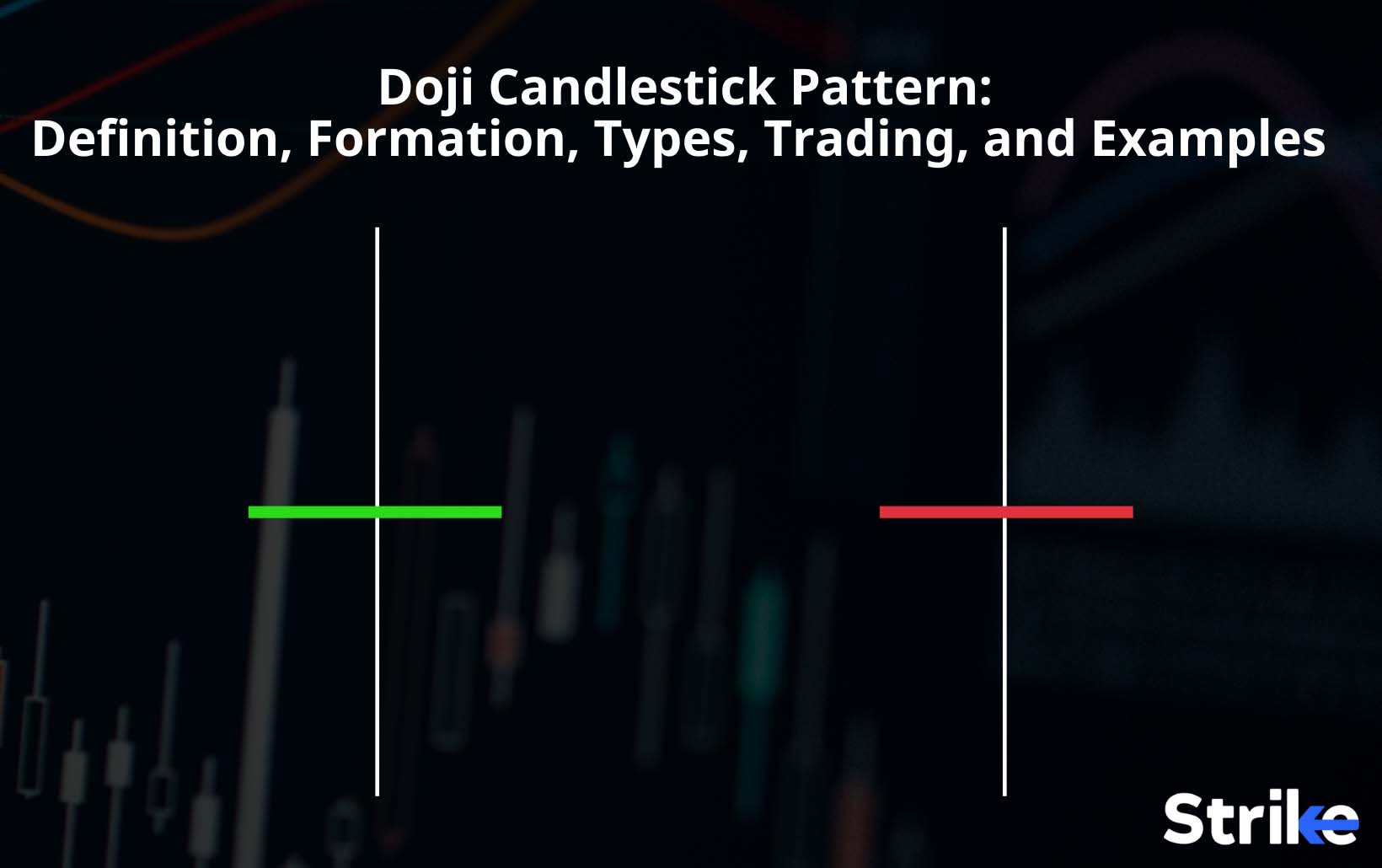 Doji Candlestick Pattern: Definition, Formation, Types, Trading, and Examples