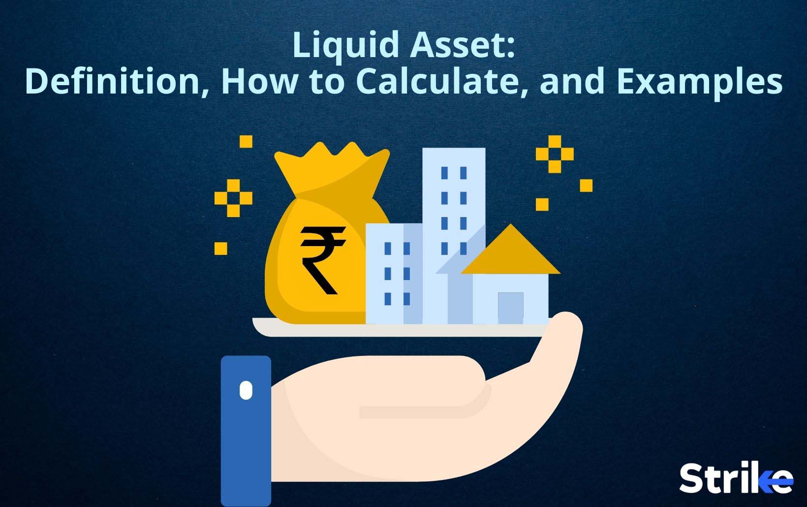 Liquid Asset: Definition, How to Calculate, and Examples