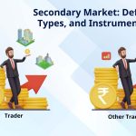 Secondary Market: Definition, Types, and Instruments used