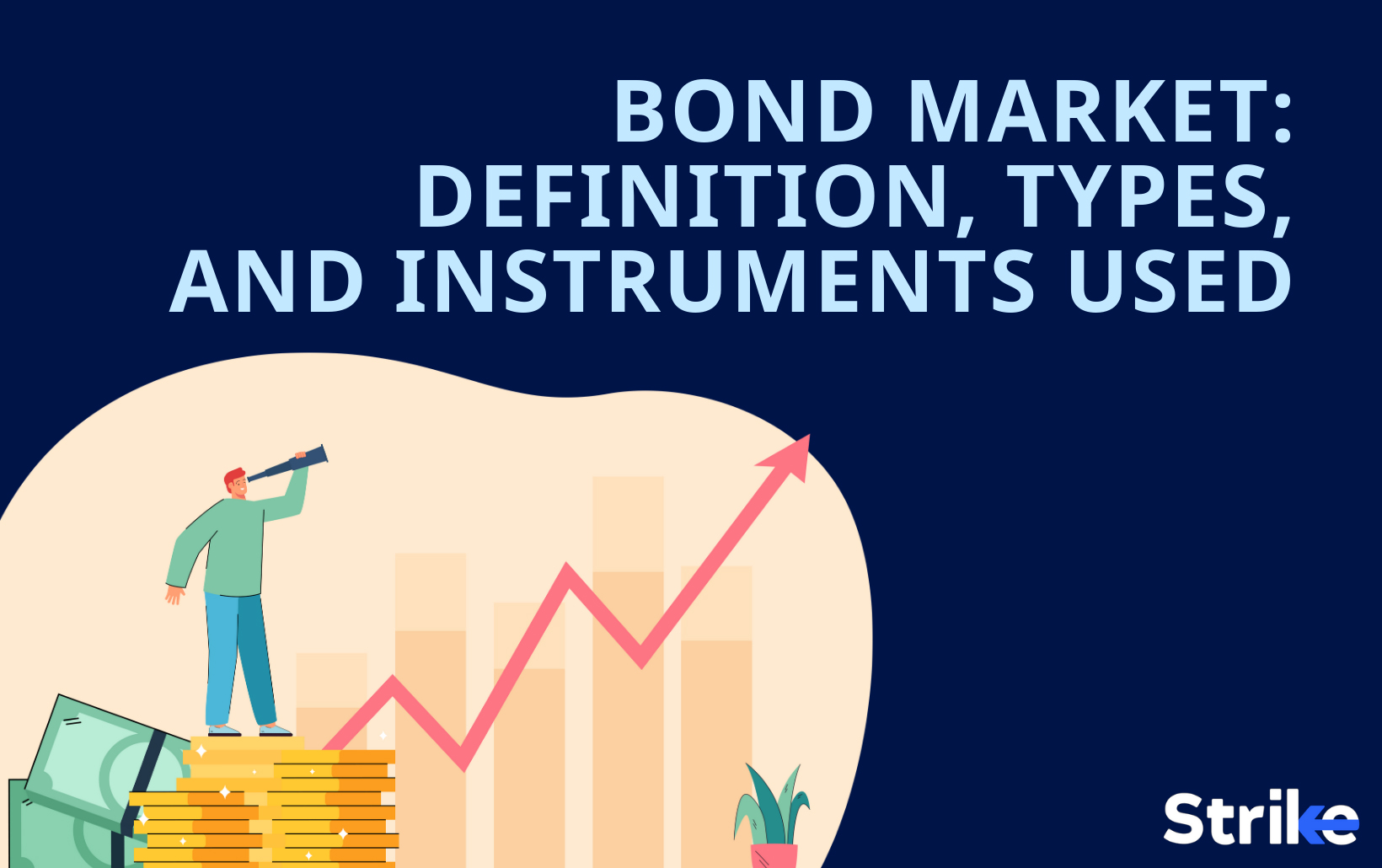 Bond Market: Definition, Types, and Instruments Used