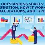 Outstanding Shares: Definition, How it Works, Calculations, and Types