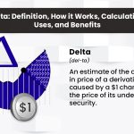 Delta: Definition, How it Works, Calculation, Uses, and Benefits