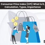 Consumer Price Index (CPI): What is it, Calculation, Types, Importance