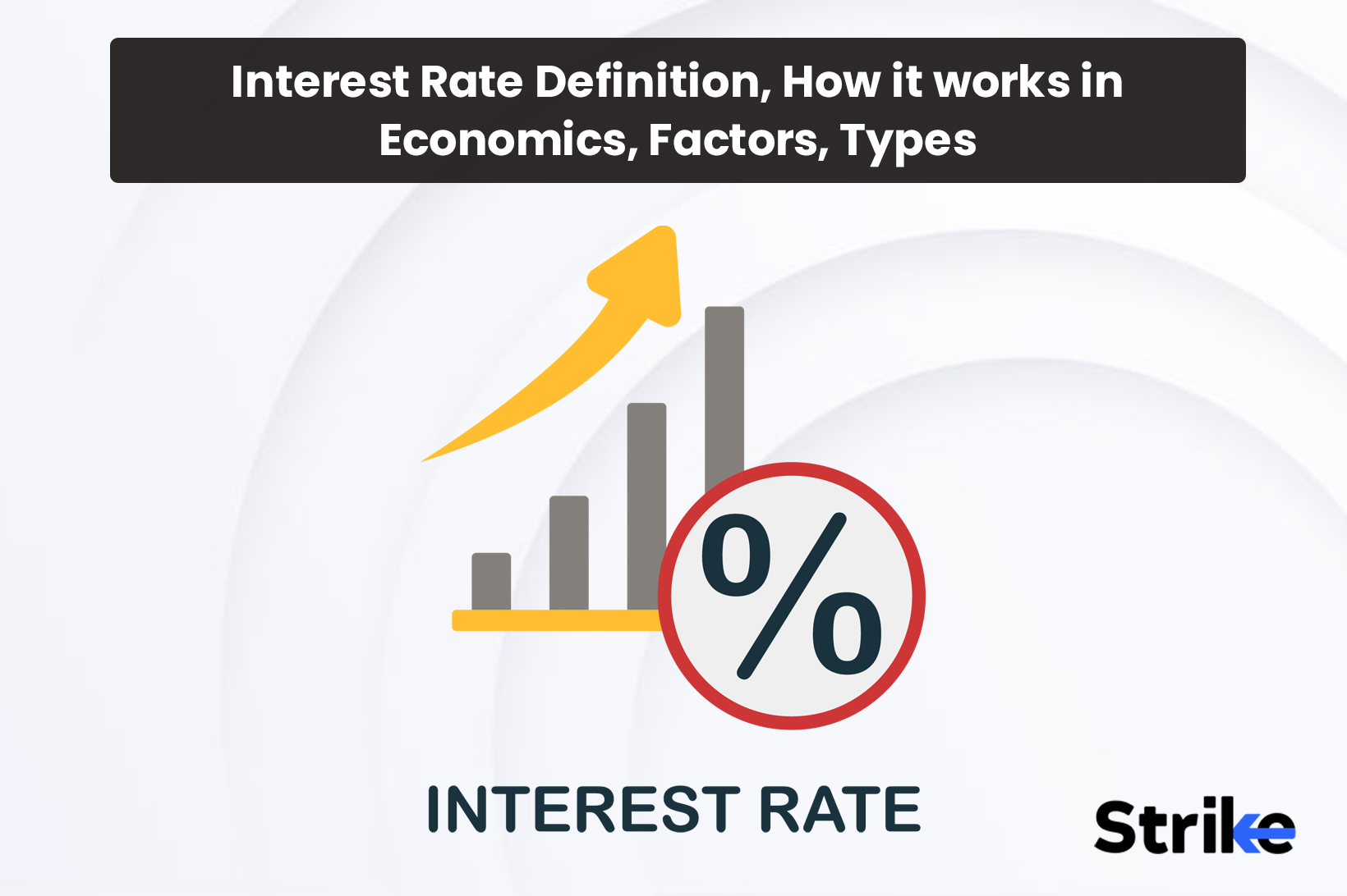 Interest Rate: Definition, How it works in Economics, Factors, Types