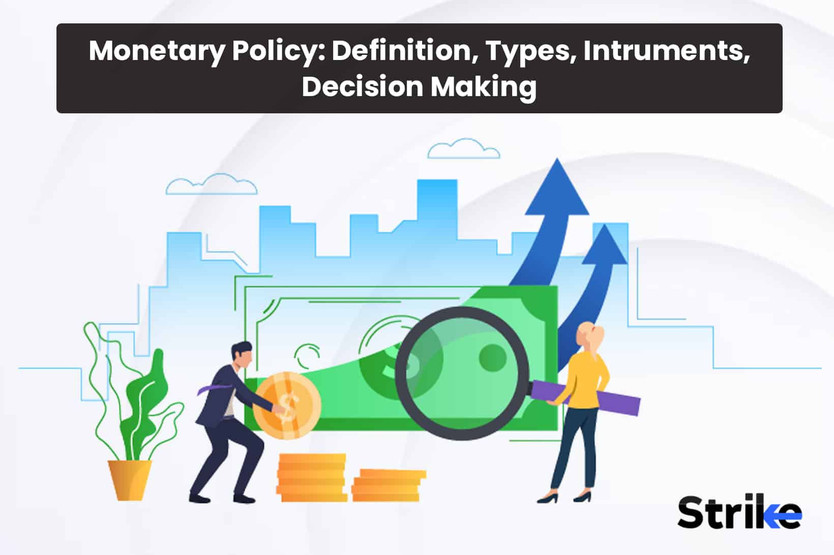 Monetary Policy: Definition, Types, Instruments, Decision Making