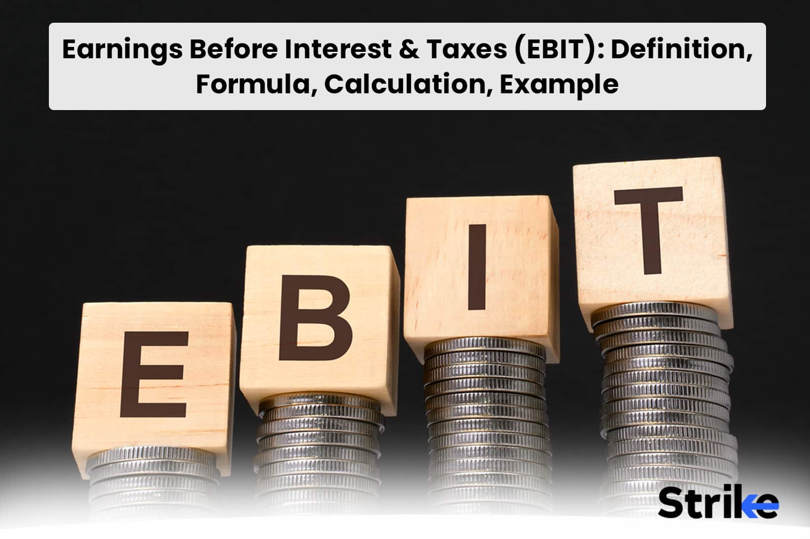 Earnings Before Interest & Taxes (EBIT): Definition, Formula, Calculation, Example