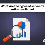 Solvency Ratio: Definition, Importance, Formula, Types, Calculation Example, Limitations