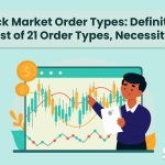 Stock Market Order Types: Definition, List of 21 Order Types, Necessity