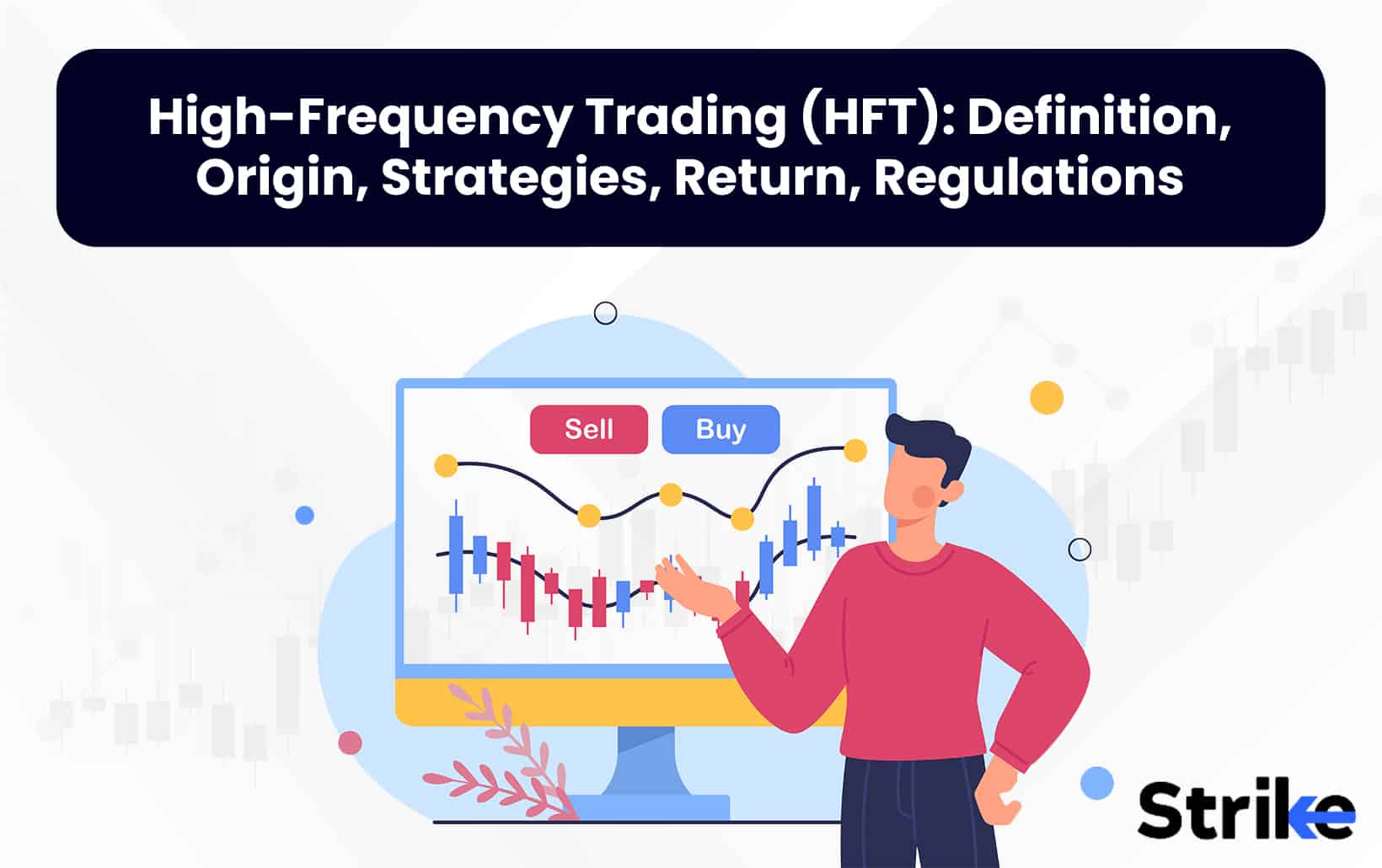 High-Frequency Trading (HFT): Definition, Origin, Strategies, Return, Regulations