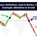 Stoploss: Definition, How It Works, Types, Example, Mistakes to Avoid