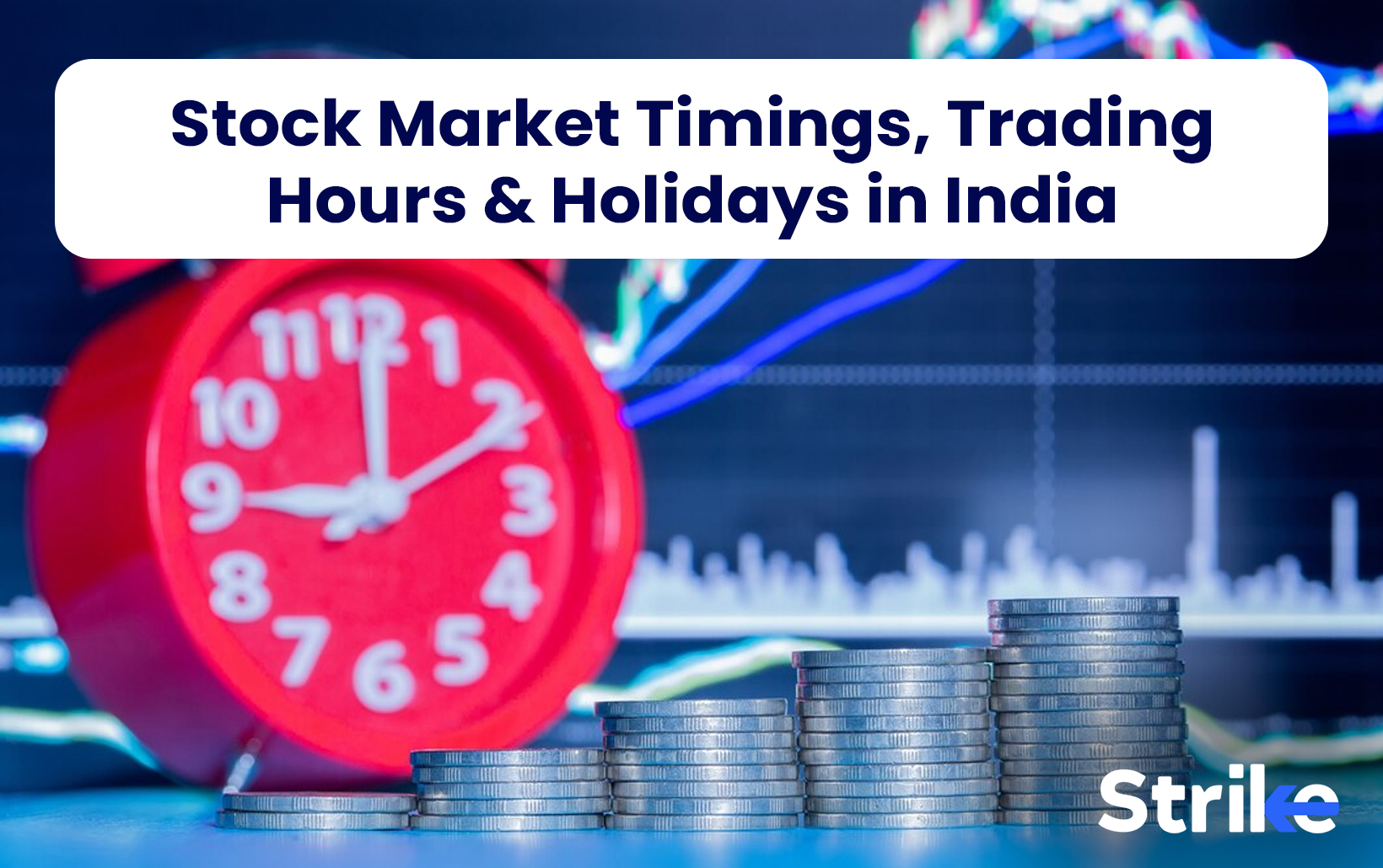Stock Market Timings, Trading Hours & Holidays in India