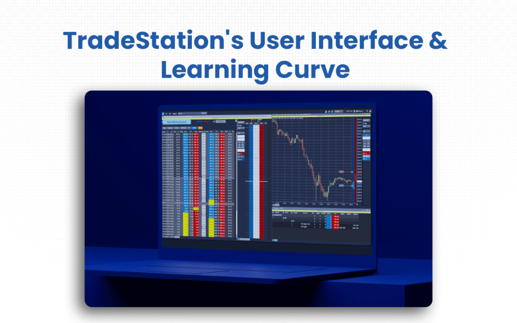 TradeStation's User Interface & Learning Curve